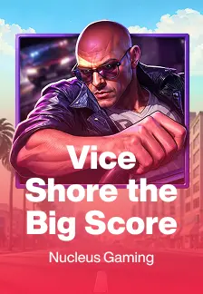Vice Shore the Big Score
